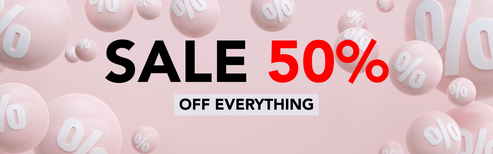 Sale 50% Off Everything